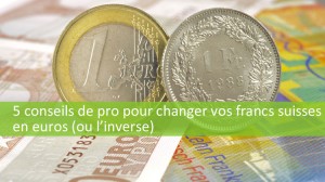 Conseils change francs suisses euros