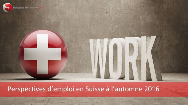 Perspectives d'emploi en Suisse - Automne 2016